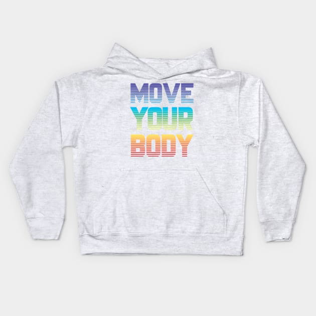 Move Your Body Kids Hoodie by TheGrinningSkull